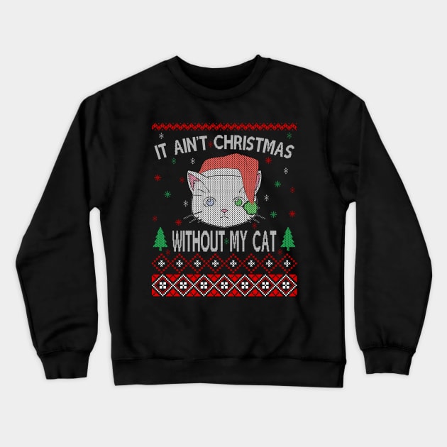 It Ain't Christmas without My Cat Crewneck Sweatshirt by MZeeDesigns